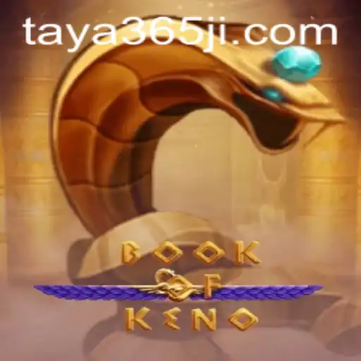 Exploring the Exciting World of BookOfKeno on Taya365